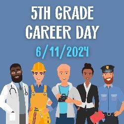5th Grade Career Day 6/11/2024